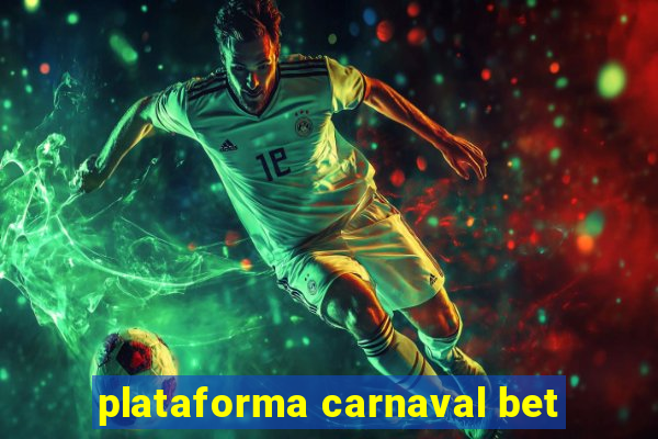 plataforma carnaval bet